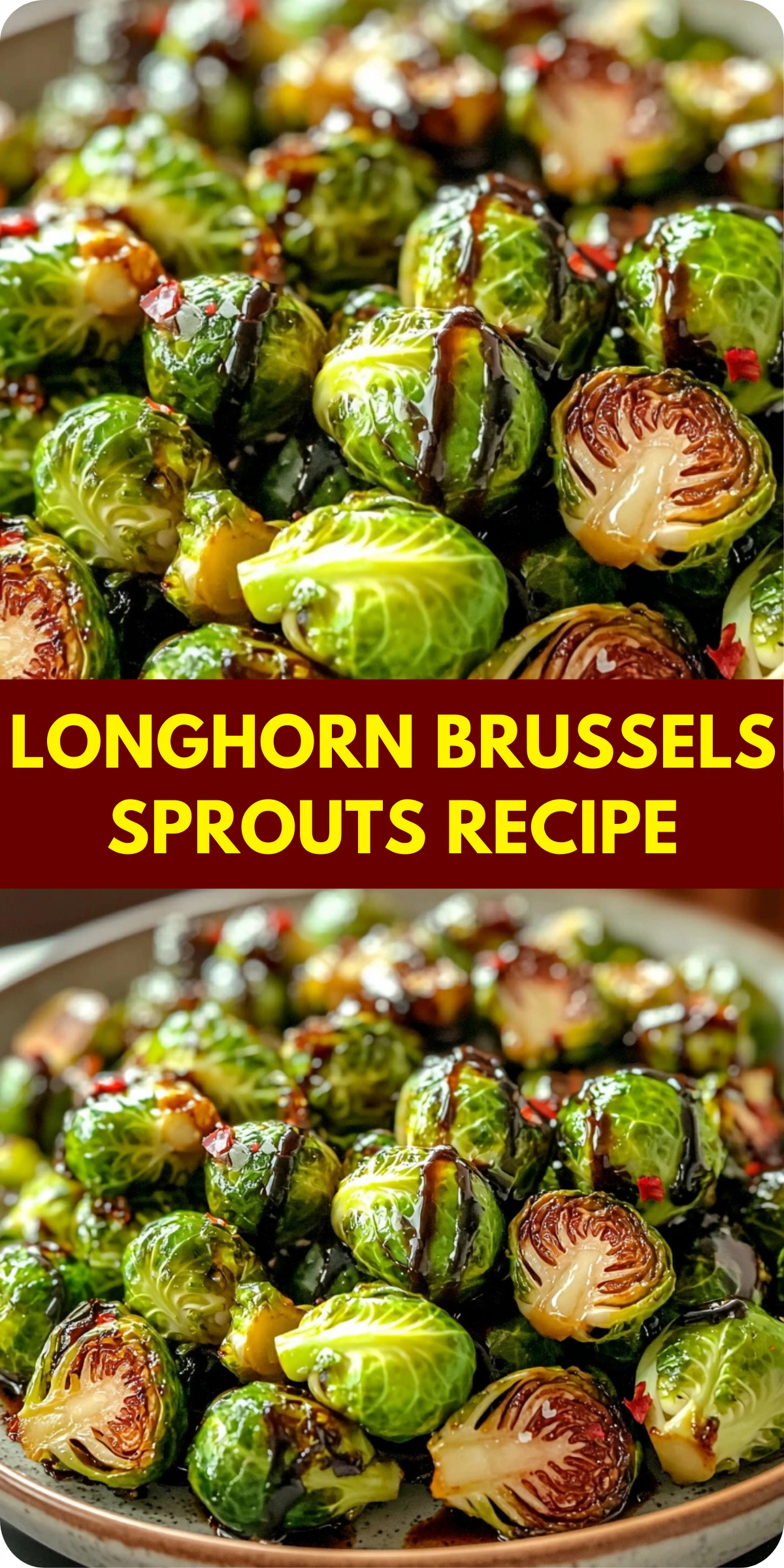LongHorn Brussels Sprouts Recipe